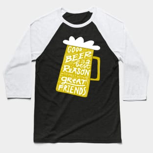 Good Beer Great Friends Baseball T-Shirt